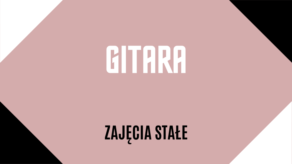 Baner z napisem na blado różowym tle: Gitara. Zajęcia stałe. Ozdobne czarne i białe rogi