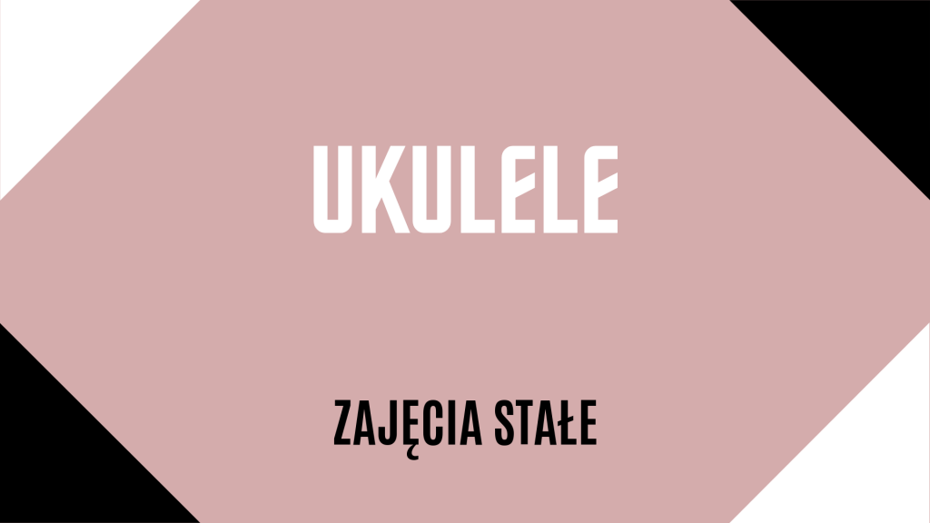 Baner z napisem na blado różowym tle: Ukulele. Zajęcia stałe. Ozdobne czarne i białe rogi