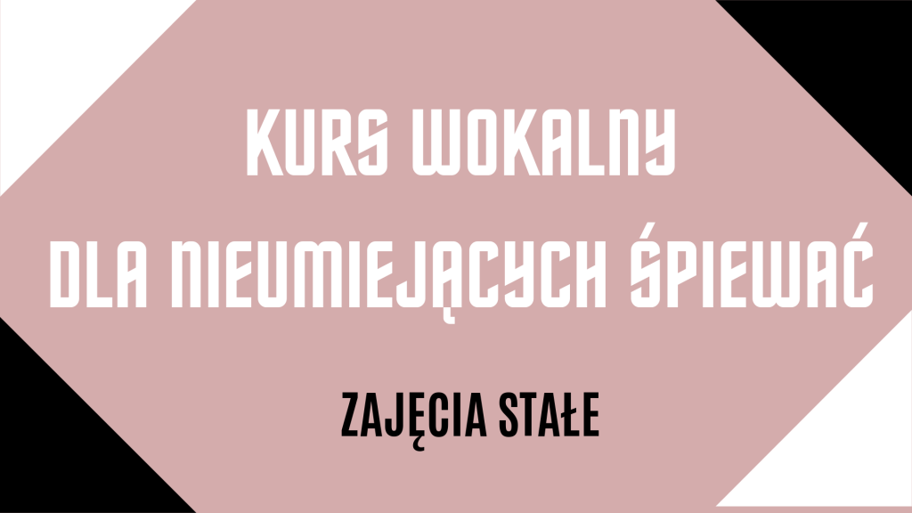 Baner z napisem na blado różowym tle: Kurs wokalny dla nieumiejących śpiewać. Zajęcia stałe. Ozdobne czarne i białe rogi