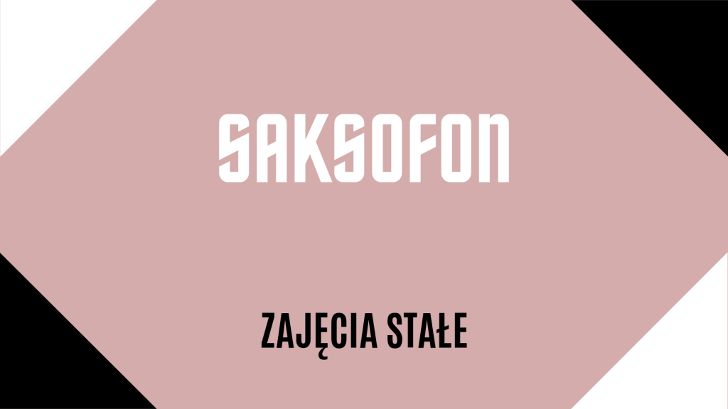 Baner z napisem na blado różowym tle: Saksofon. Zajęcia stałe. Ozdobne czarne i białe rogi