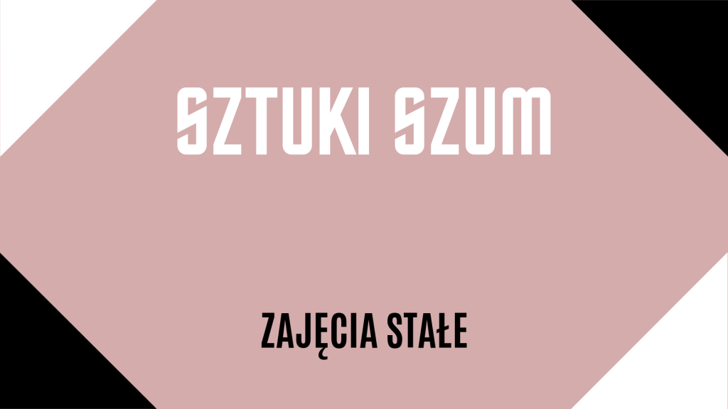 Baner z napisem na blado różowym tle: Sztuki szum. Zajęcia stałe. Ozdobne czarne i białe rogi