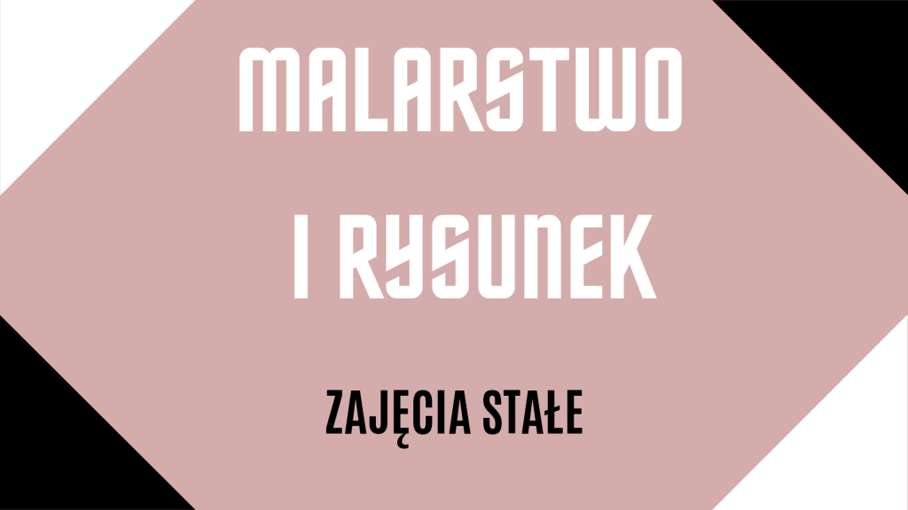Baner z napisem na blado różowym tle: Malarstwo i rysunek. Zajęcia stałe. Ozdobne czarne i białe rogi