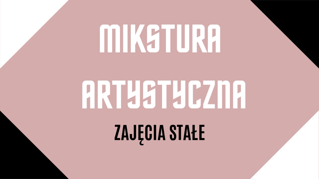 Baner z napisem na blado różowym tle: Mikstura artystyczna. Zajęcia stałe. Ozdobne czarne i białe rogi