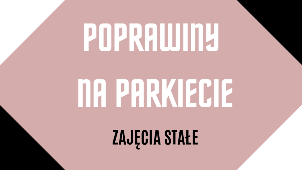 Baner z napisem na blado różowym tle: Poprawiny na parkiecie. Zajęcia stałe. Ozdobne czarne i białe rogi
