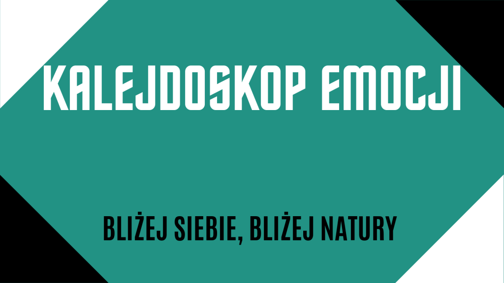 Baner z napisem na turkusowym tle: Kalejdoskop emocji. Bliżej siebie, bliżej natury. Ozdobne czarne i białe rogi