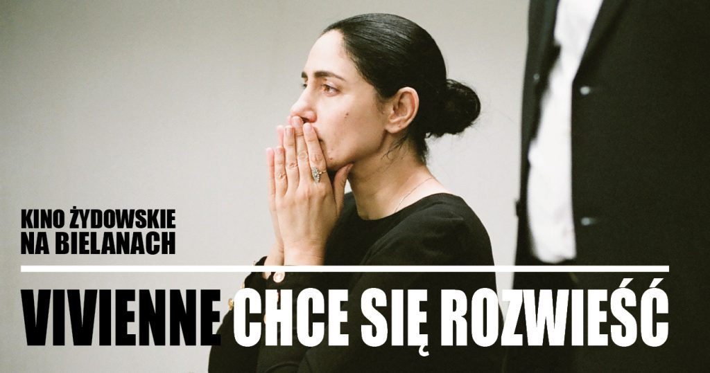 Portret ciemnowłosej kobiety zakrywającej usta dłońmi, smutny wzrok. Na dole napis: Kino żydowskie na Bielanach. Vivienne chce się rozwięść
