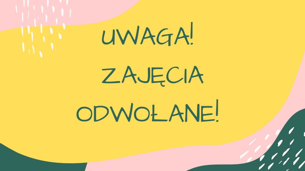 Pastelowy napis: UWAGA! ZAJECIA ODWOŁANE!