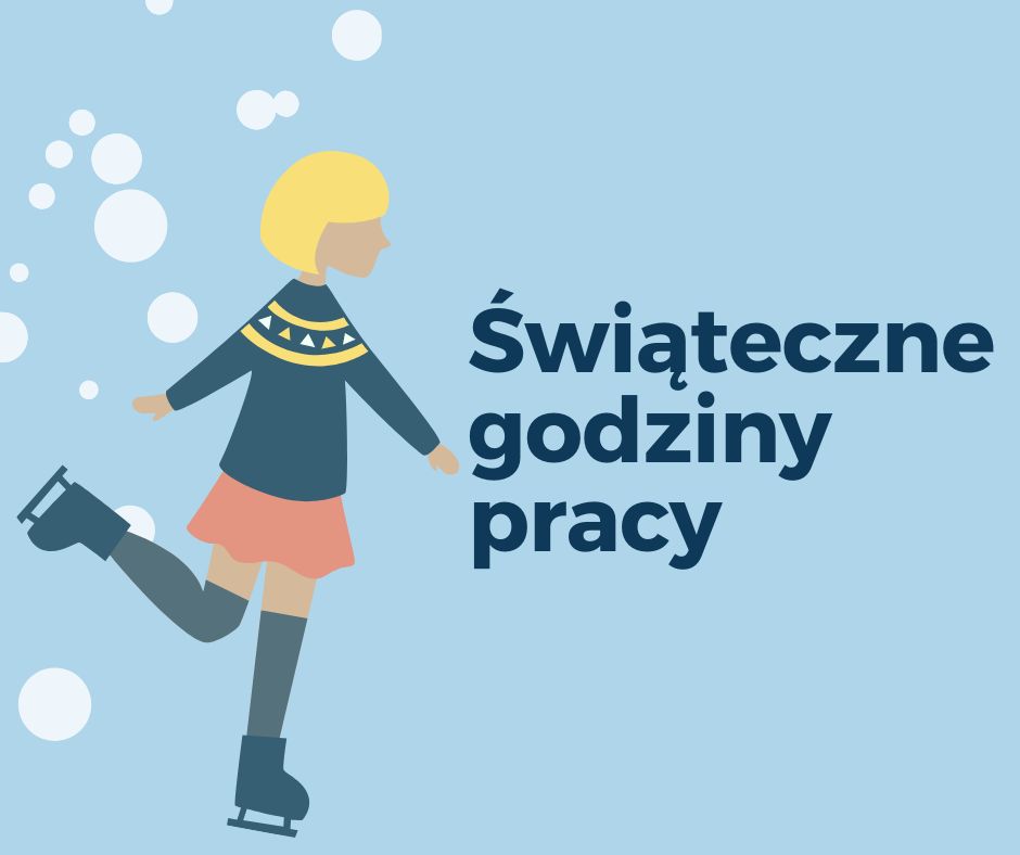 Rysunek łyżwiarki zadzierającej jedną nogę do tyłu podczas jazdy. Pastelowe kolory, płatki śniegu w tle. Po prawej stronie napis: Świąteczne godziny pracy