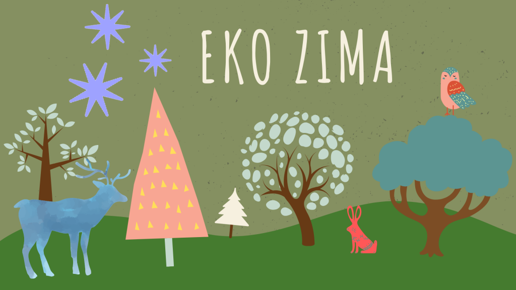 Grafika z napisem EKO ZIMA, ilustrująca fragment lasu ze zwierzętami (jeleń, królik, sowa). Kolorowa, przypomina wycinankę