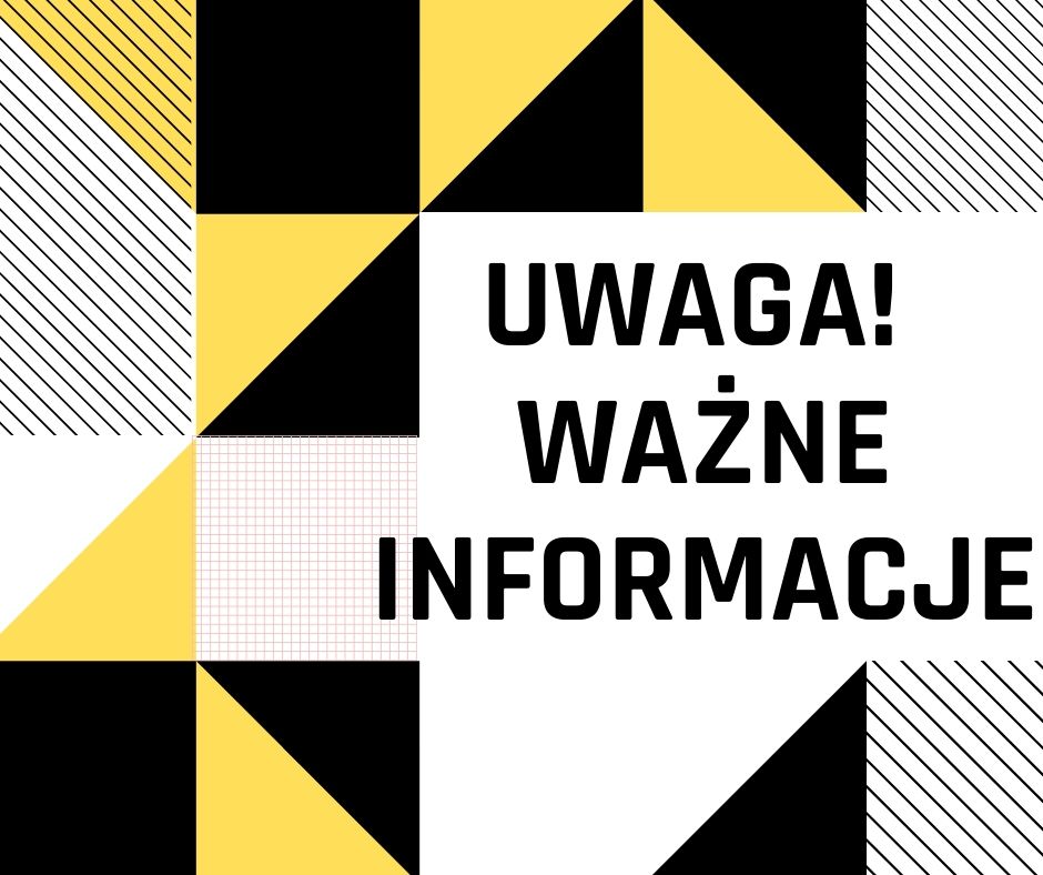 Czarny napis: Uwaga! Ważne informacje. W tle motyw graficzny - trójkąty w paski albo gładkie, żółte, czarne lub białe