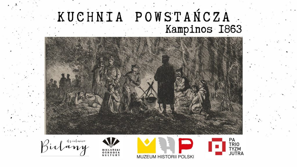 Plakat promujący wydarzenie Kuchnia Powstańcza - Kampinos 1863, Stara rycina przedstawiająca powstańców wokół ogniska, nad ogniem kociołek. Na dole logotypy: Dzielnica Bielany, Bielański Ośrodek Kultury, Muzeum Historii Polski i Patriotyzm Jutra