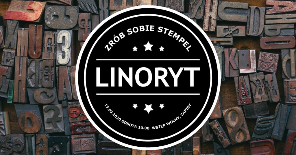 Zdjęcie stempelków z literami i cyferkami. Po środku czarne kółko z białą obwódką i biały napis: Linoryt. Zrób sobie stempel. 19.09.2020 Sobota 10:00 Wstęp wolny, zapisy