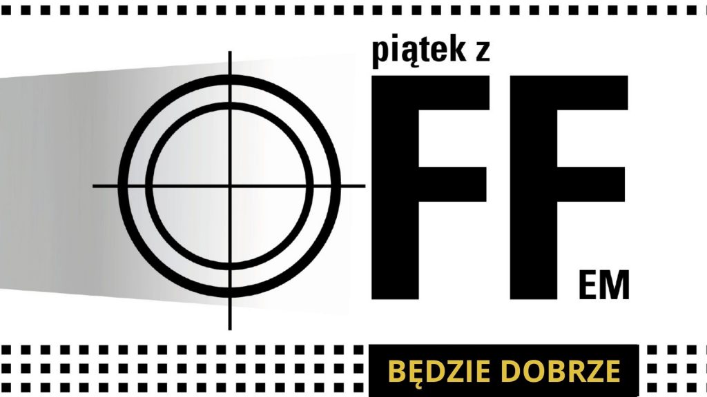 Na zdjęciu widnieje czarny napis "Piątek z Offem" na białym tle. Literka O przedstwiona została jako celownik. Na dole zdjęcia widnieje podtytuł Będzie dobrze